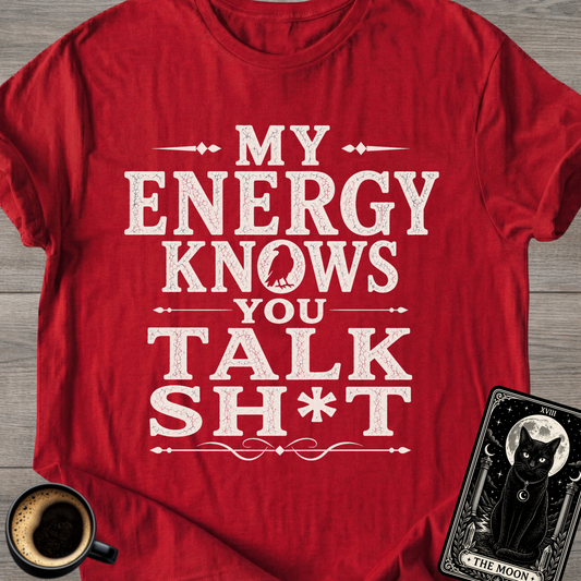 Knows You Talk Sh*t T-Shirt