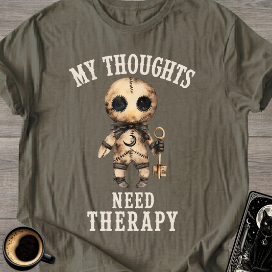 My Thoughts Need Therapy T-Shirt