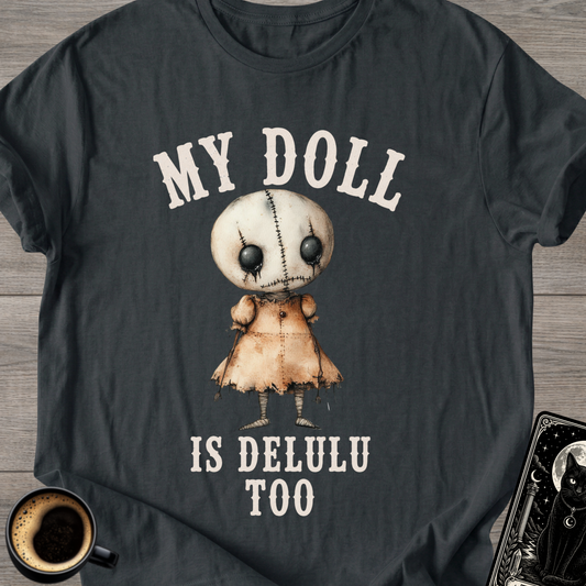 My Doll is Delulu T-Shirt