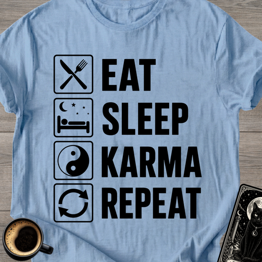 Eat Sleep Karma Repeat - T-Shirt