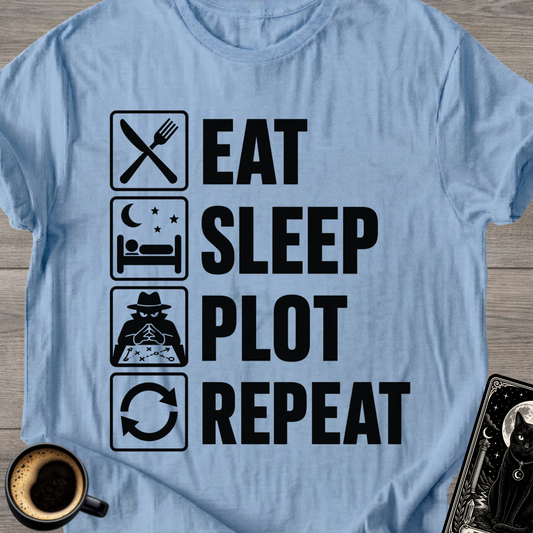 Eat Sleep Plot Repeat - T‑Shirt