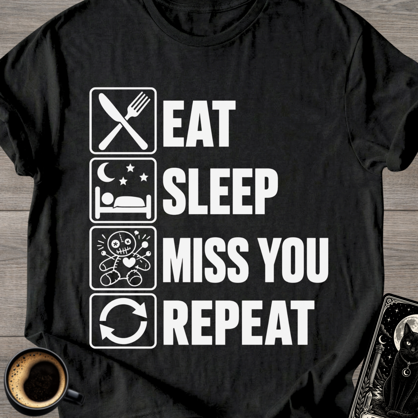 Eat Sleep Miss You Repeat - T‑Shirt