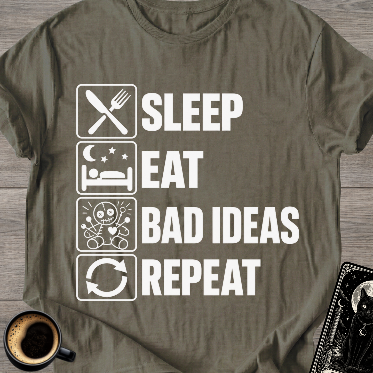 Sleep . Eat . Bad Ideas . Repeat T‑Shirt