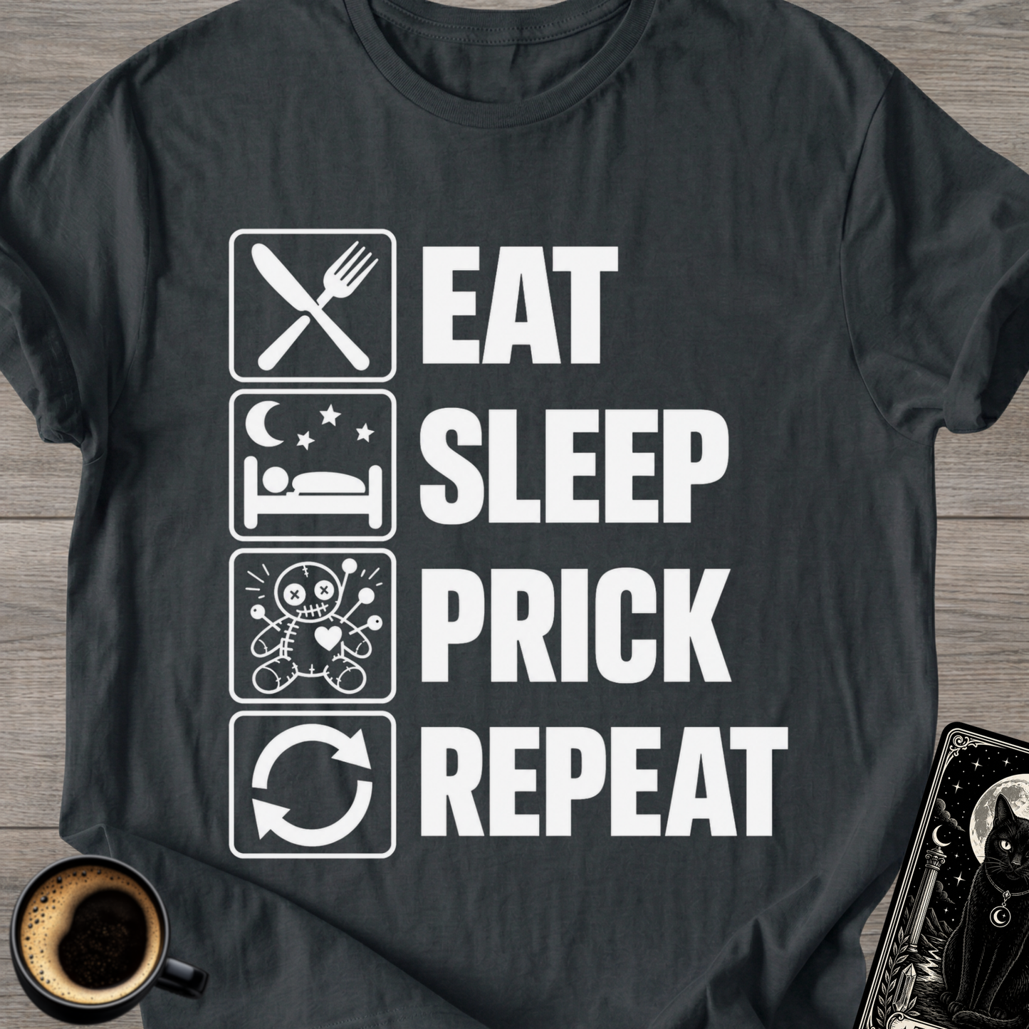 Eat . Sleep . Prick . Repeat T-Shirt