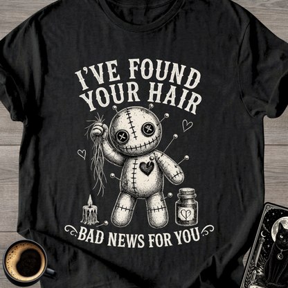 I've Found Your Hair Voodoo T-Shirt