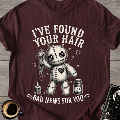I've Found Your Hair Voodoo T-Shirt