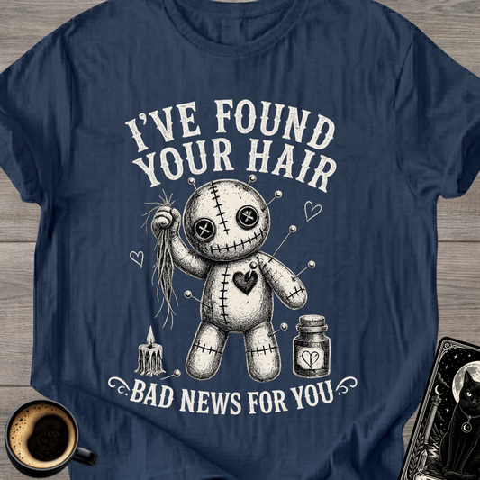 I've Found Your Hair Voodoo T-Shirt