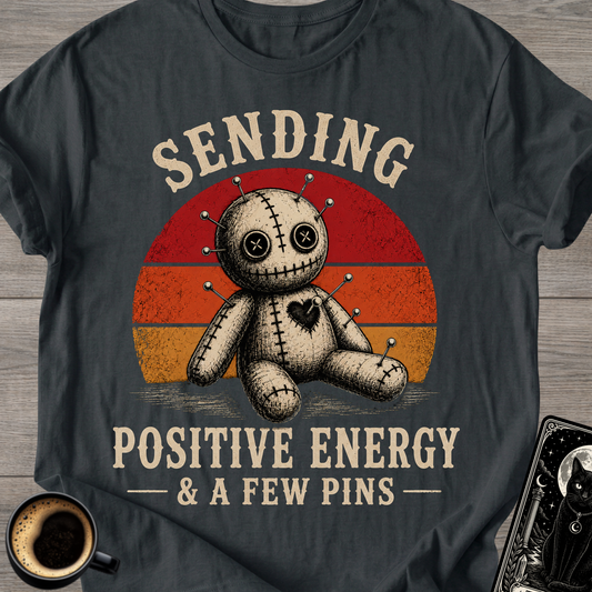 Positive Energy & A Few Pins T-Shirt