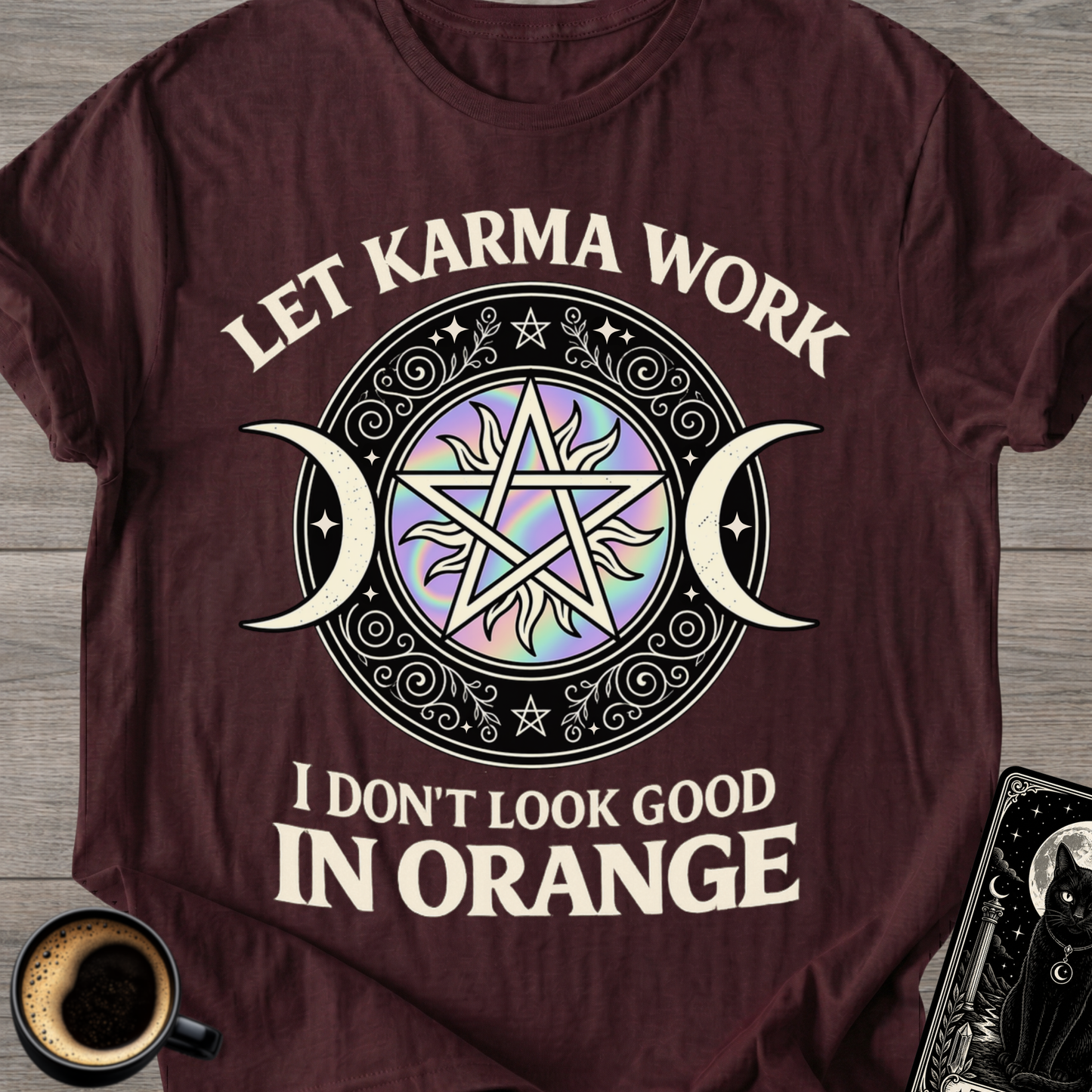 I Don't Look Good in Orange Karma T-Shirt