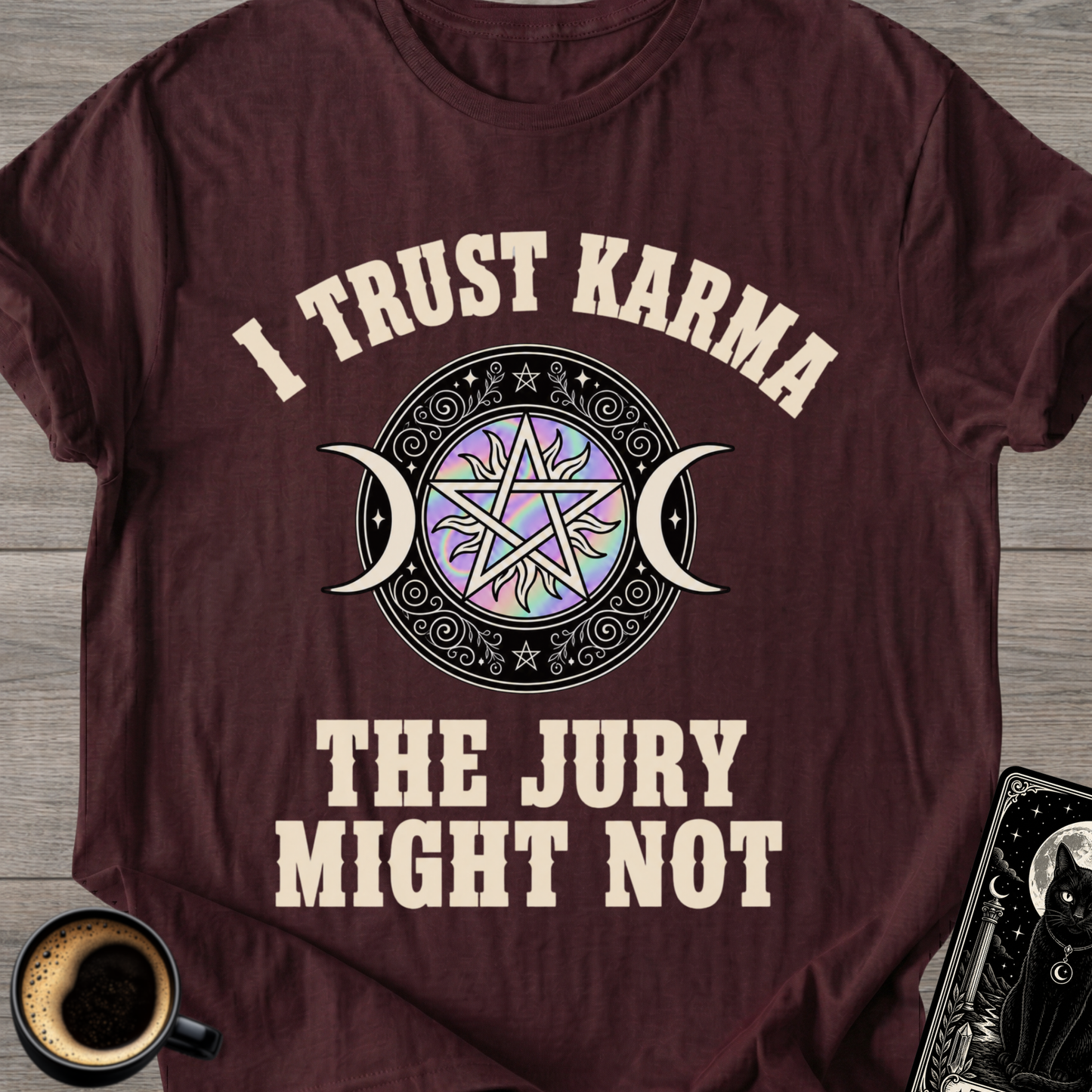 I Trust Karma T‑Shirt ('The Jury Might Not')