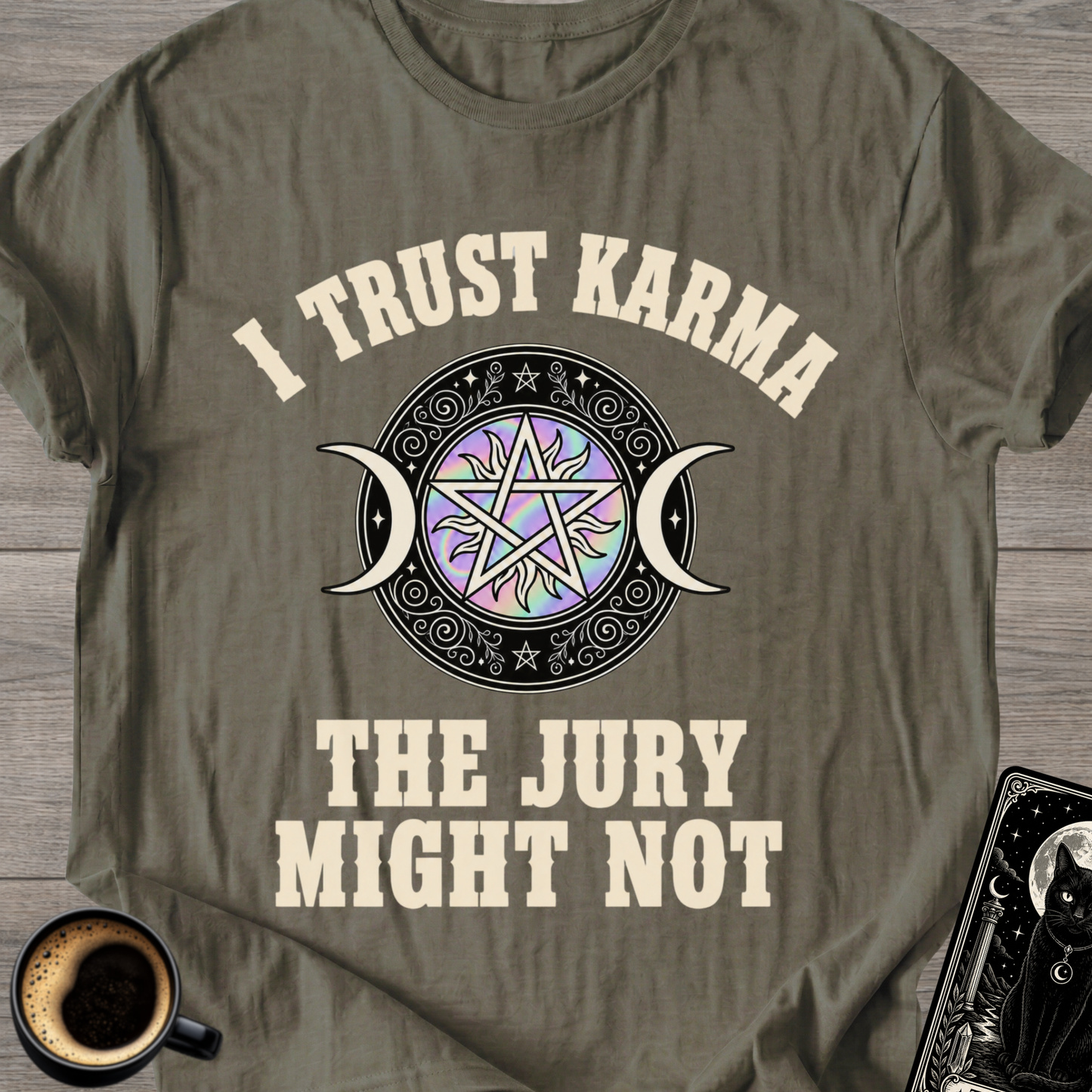 I Trust Karma T‑Shirt ('The Jury Might Not')