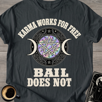 Karma Works For Free T‑Shirt