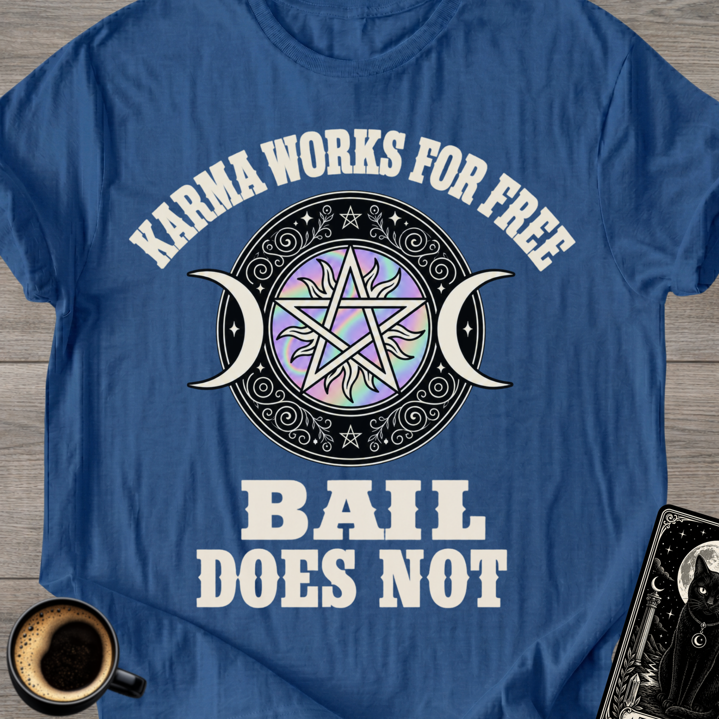Karma Works For Free T‑Shirt