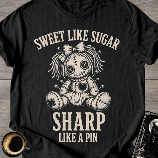 Sweet Like Sugar, Sharp Like a Pin T-Shirt