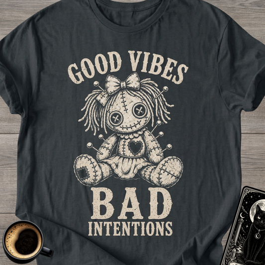 Good Vibes Bad Intentions - T-Shirt