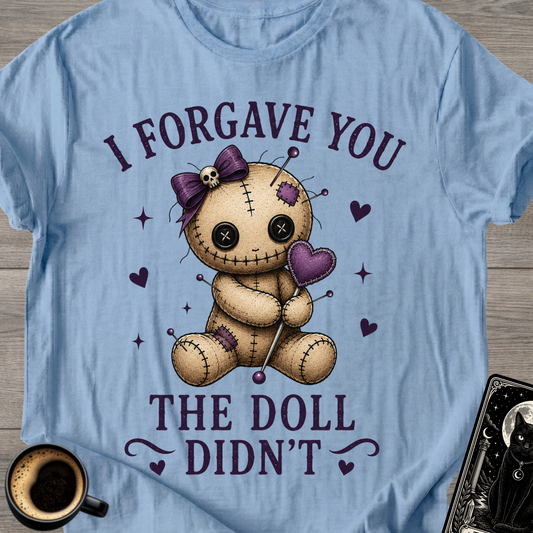 "I Forgave You, The Doll Didn’t" Cute T-Shirt