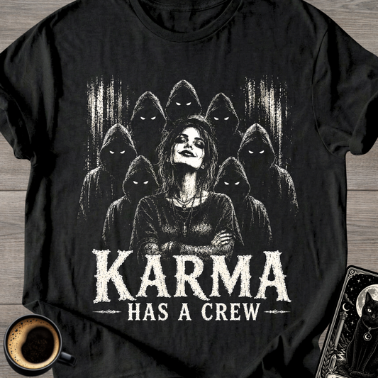 Karma Has a Crew T-Shirt