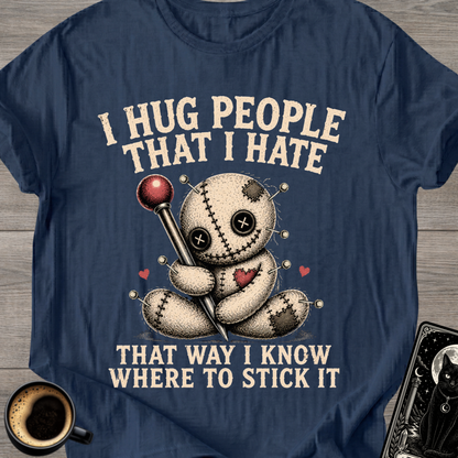 I Hug People That I Hate Voodoo T-Shirt