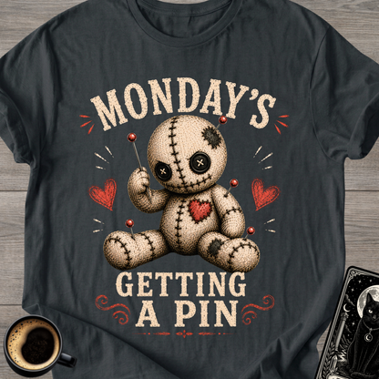 Monday's Getting a Pin T-Shirt