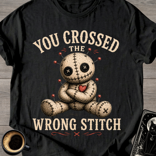 You Crossed The Wrong Stitch T-Shirt