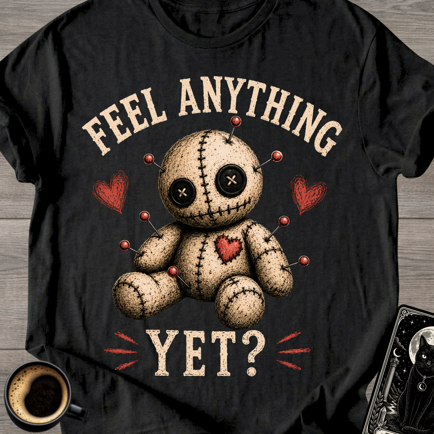 Feel Anything Yet? Voodoo Doll T-Shirt