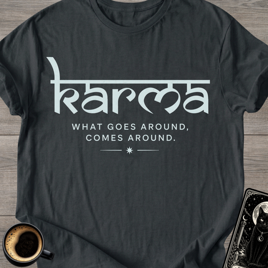 What Goes Around, Comes Around T-Shirt