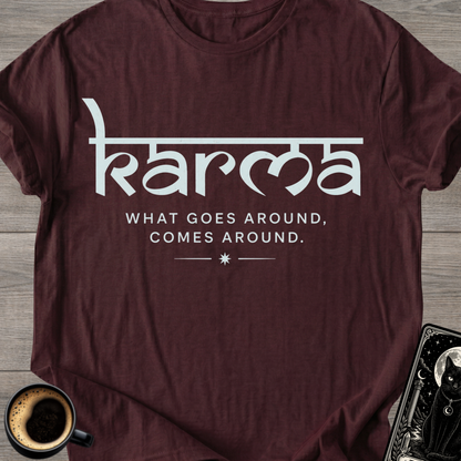 What Goes Around, Comes Around T-Shirt