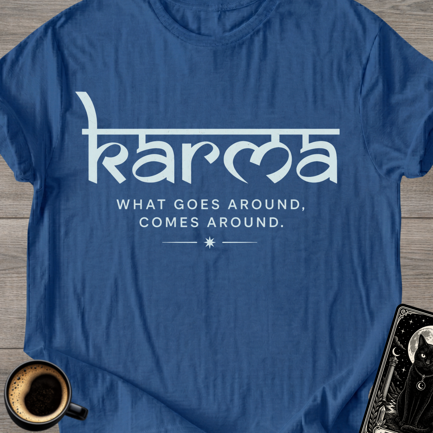 What Goes Around, Comes Around T-Shirt