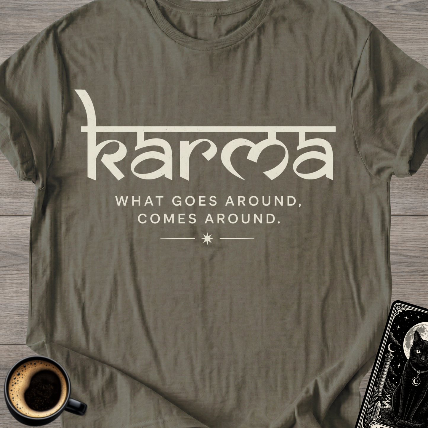 What Goes Around - Karma T-Shirt