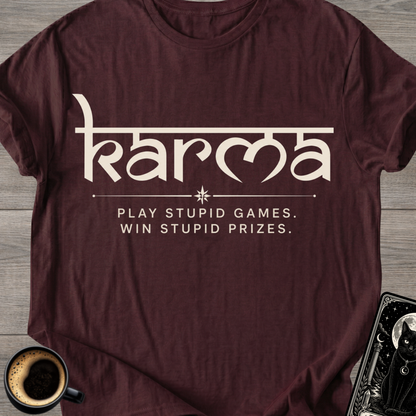 Play Stupid Games - Karma T‑Shirt