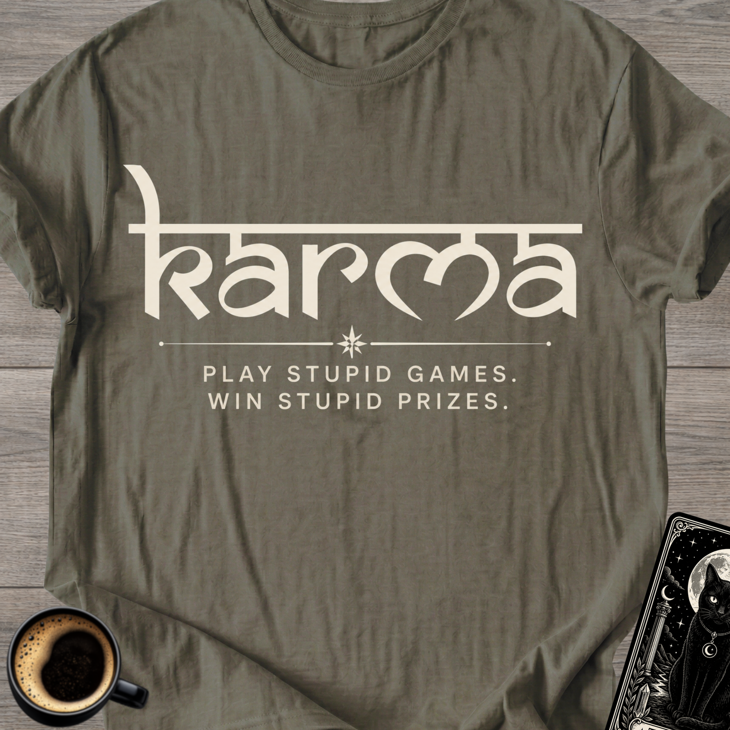 Play Stupid Games - Karma T‑Shirt