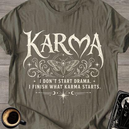 I Don't Start Drama - Karma T-Shirt