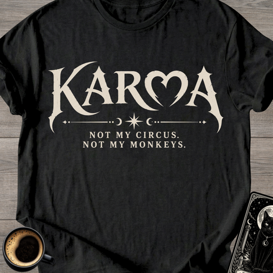 Not My Circus Karma T-Shirt