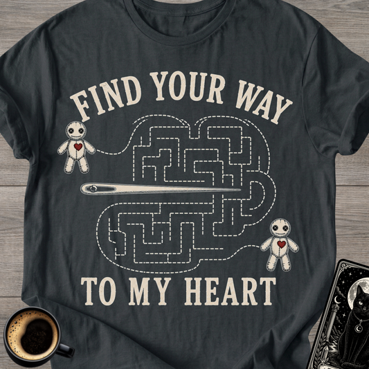 Find Your Way To My Heart T-Shirt