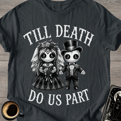 Till Death Do Us Part T-Shirt
