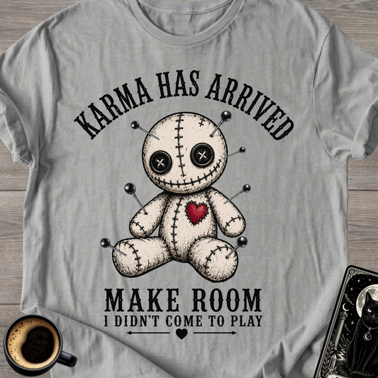 Karma Has Arrived - Voodoo Doll T-Shirt