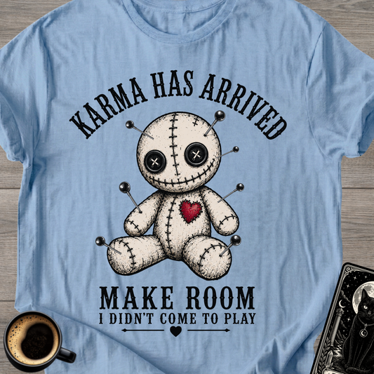 Karma Has Arrived - Voodoo Doll T-Shirt