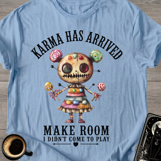 I Didn't Come To Play T-Shirt