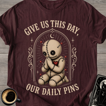 Give Us This Day Our Daily Pins T-Shirt