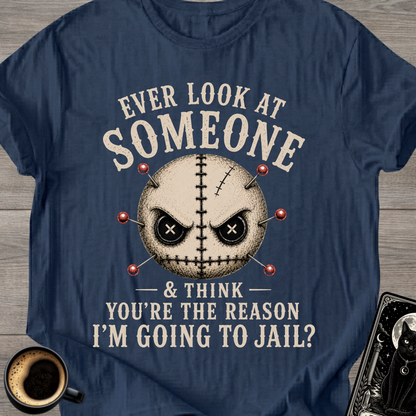 Ever Look At Someone T-Shirt