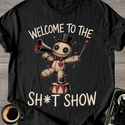 Welcome to the Sh*t Show T-Shirt