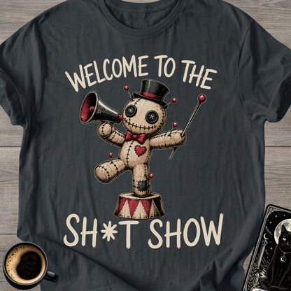 Welcome to the Sh*t Show T-Shirt