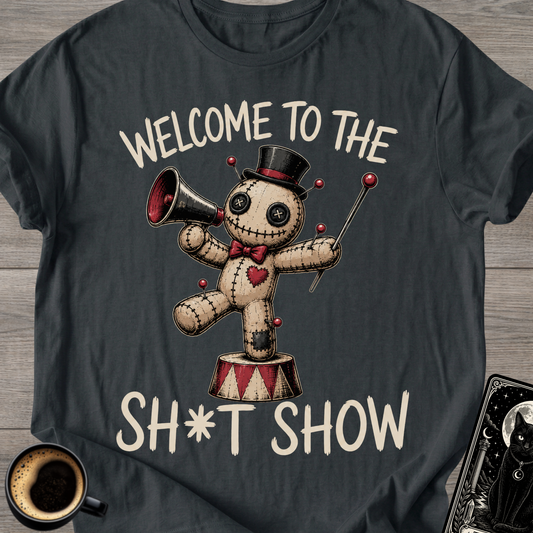 Welcome to the Sh*t Show T-Shirt
