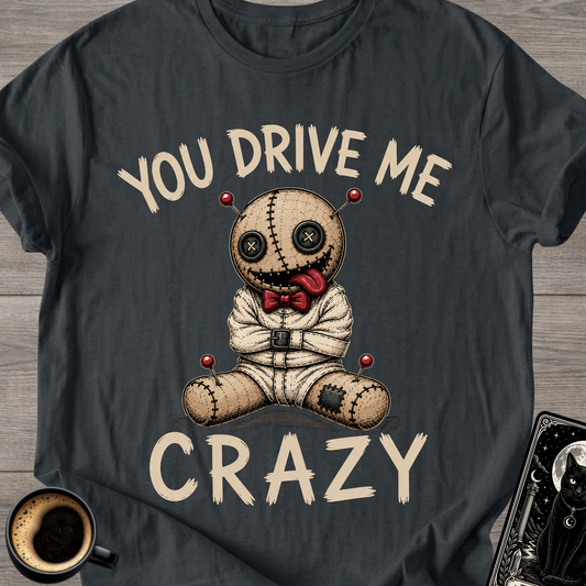 You Drive Me Crazy - T-Shirt