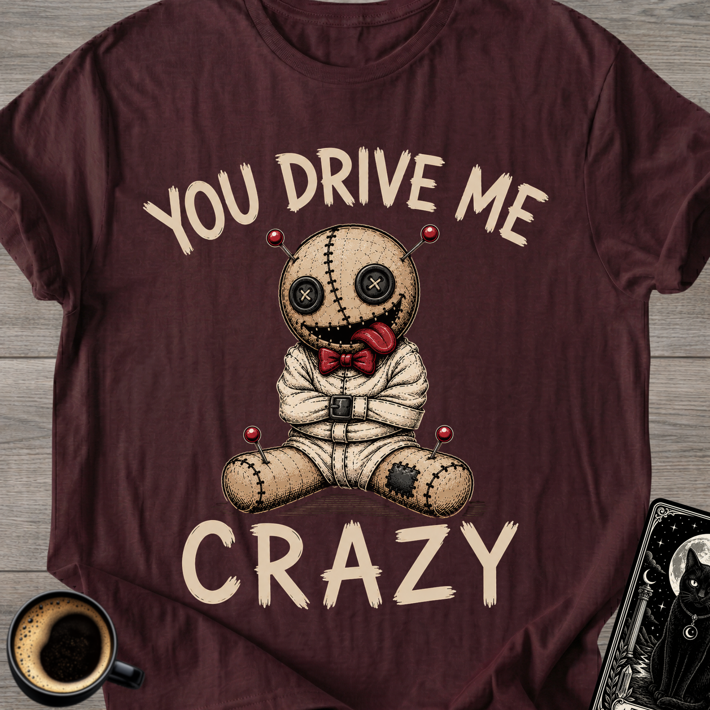 You Drive Me Crazy - T-Shirt