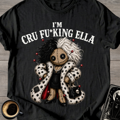 I'm Cru Fu*king Ella T-Shirt
