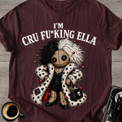 I'm Cru Fu*king Ella T-Shirt