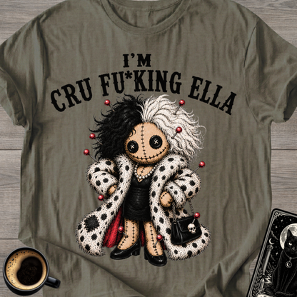 I'm Cru Fu*king Ella - T‑Shirt