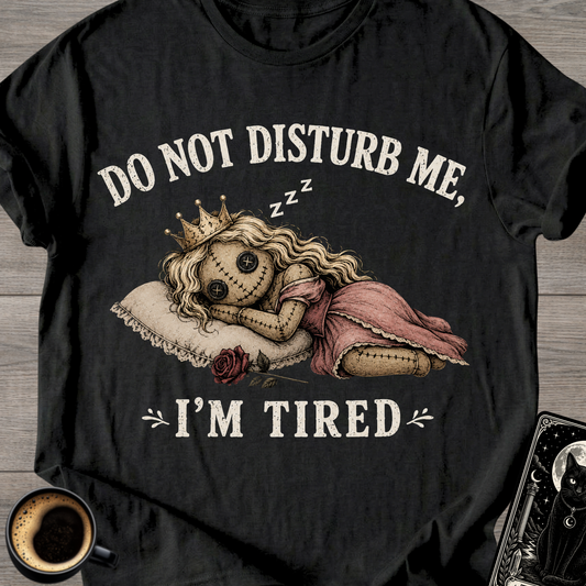 Do Not Disturb Me T-Shirt