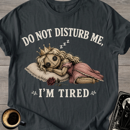 Do Not Disturb Me T-Shirt